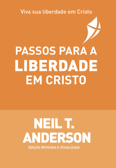 PASSOS para a liberdade em Cristo